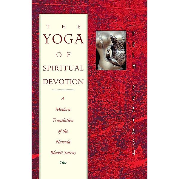 The Yoga of Spiritual Devotion / Inner Traditions, Prem Prakash