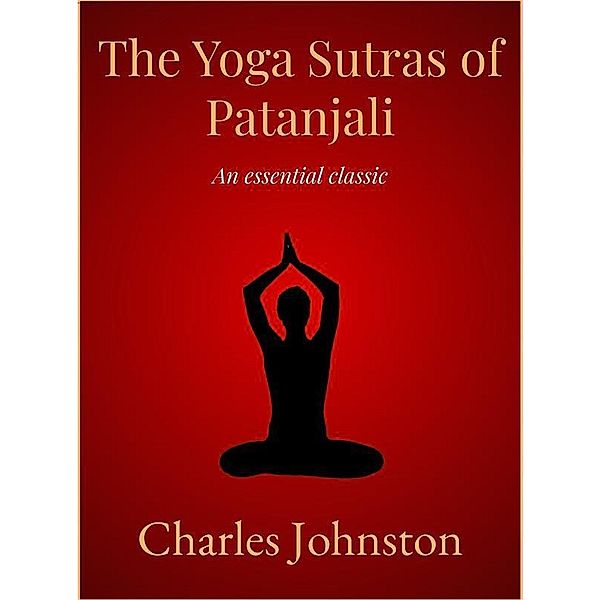 The Yoga Sutras of Patanjali, Charles Johnston