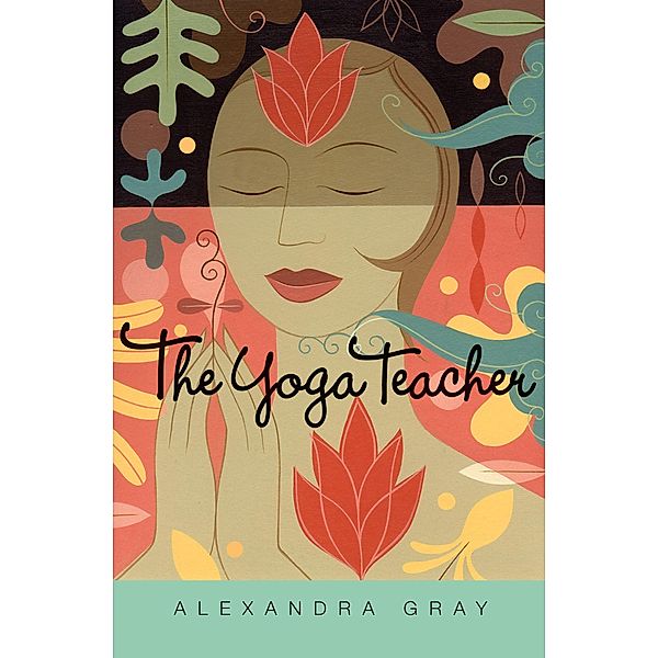 The Yoga Teacher, Alexandra Gray