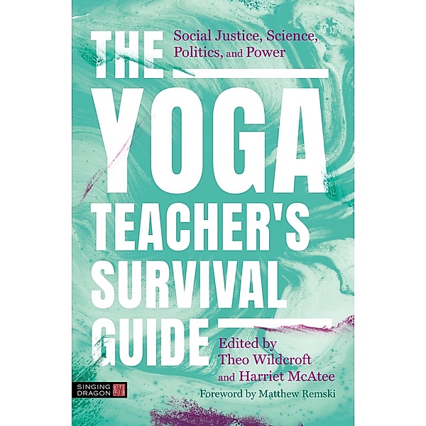 The Yoga Teacher's Survival Guide, Theo Wildcroft, Harriet McAtee