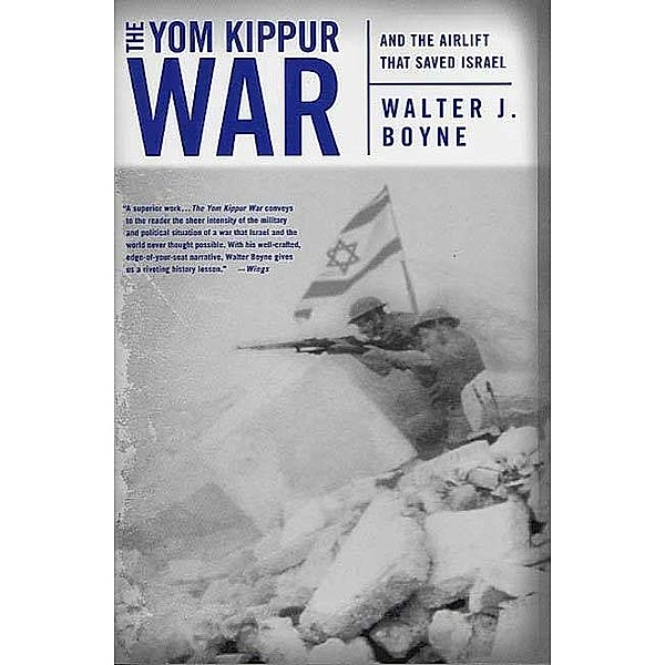 The Yom Kippur War, Walter J. Boyne