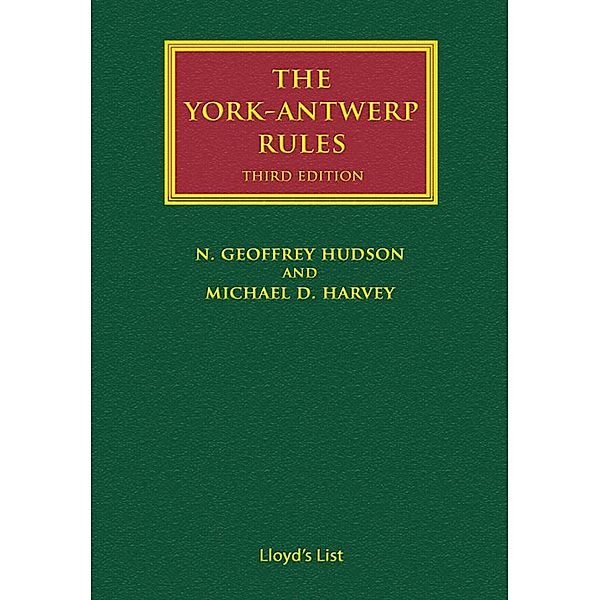 The York-Antwerp Rules: The Principles and Practice of General Average Adjustment, Michael Harvey