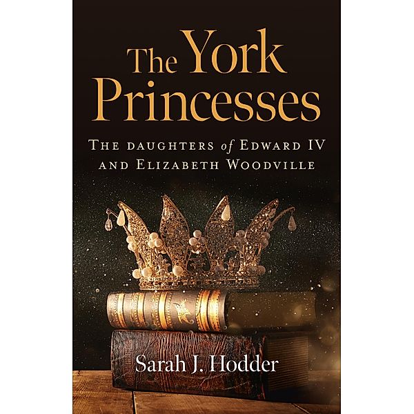 The York Princesses, Sarah J. Hodder