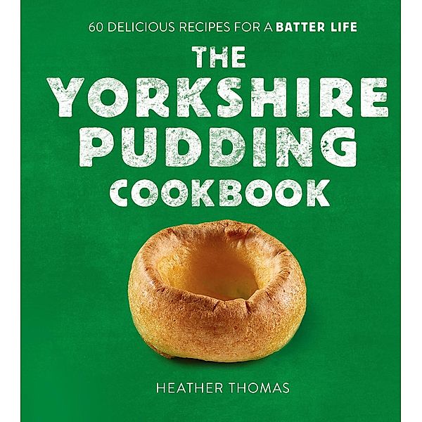 The Yorkshire Pudding Cookbook, Heather Thomas