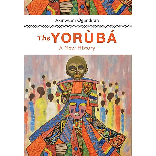 The Yoruba, Akinwumi Ogundiran