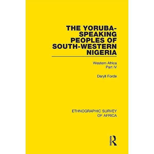 The Yoruba-Speaking Peoples of South-Western Nigeria, Daryll Forde