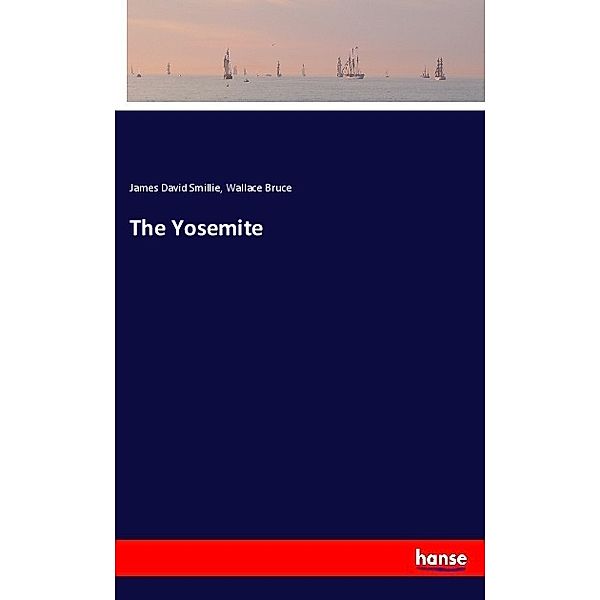 The Yosemite, James David Smillie, Wallace Bruce