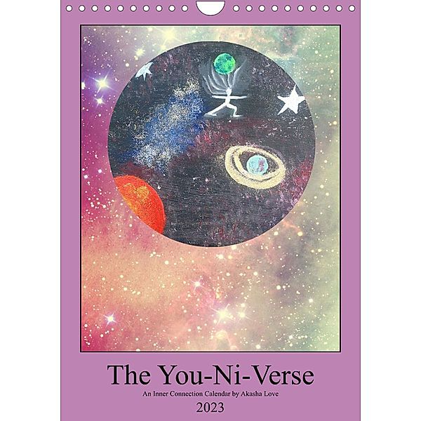 The You-Ni-Verse (Wall Calendar 2023 DIN A4 Portrait), Akasha Love