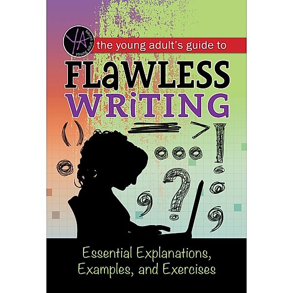The Young Adult's Guide to Flawless Writing, Lindsey Carman