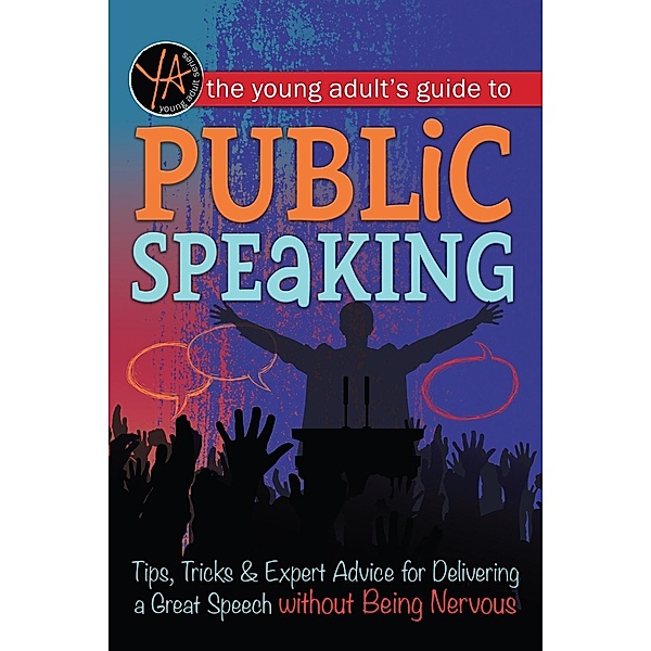 The Young Adult's Guide to Public Speaking, Atlantic Publishing
