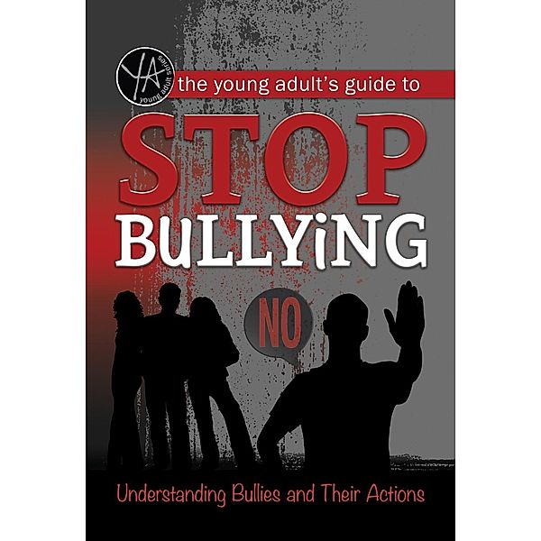 The Young Adult's Guide to Stop Bullying, Rebekah Sack