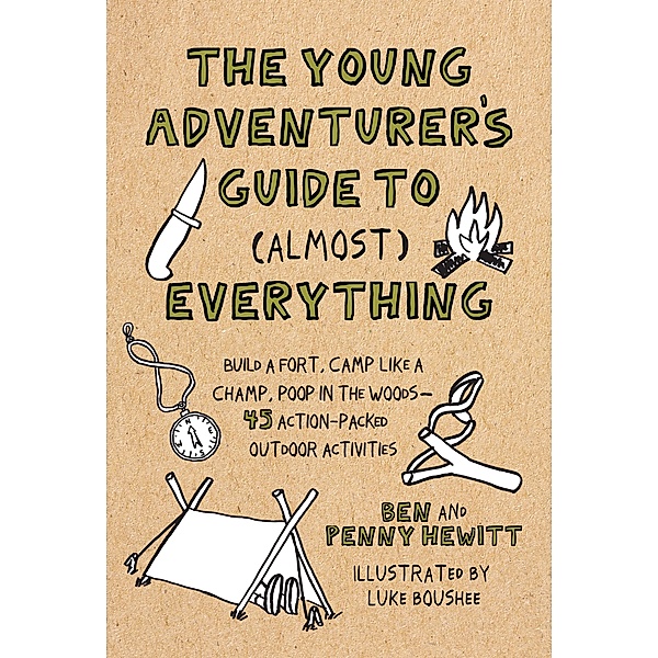 The Young Adventurer's Guide to (Almost) Everything, Ben Hewitt