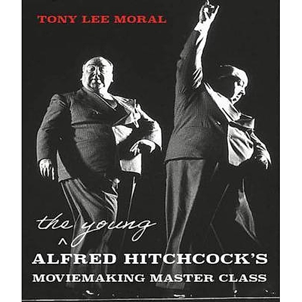 The Young Alfred Hitchcock's Moviemaking Master Class / Sabana, Tony Lee Moral