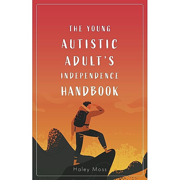 The Young Autistic Adult's Independence Handbook, Haley Moss