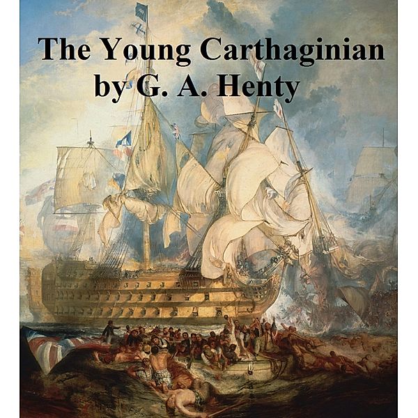 The Young Carthaginian, G. A. Henty