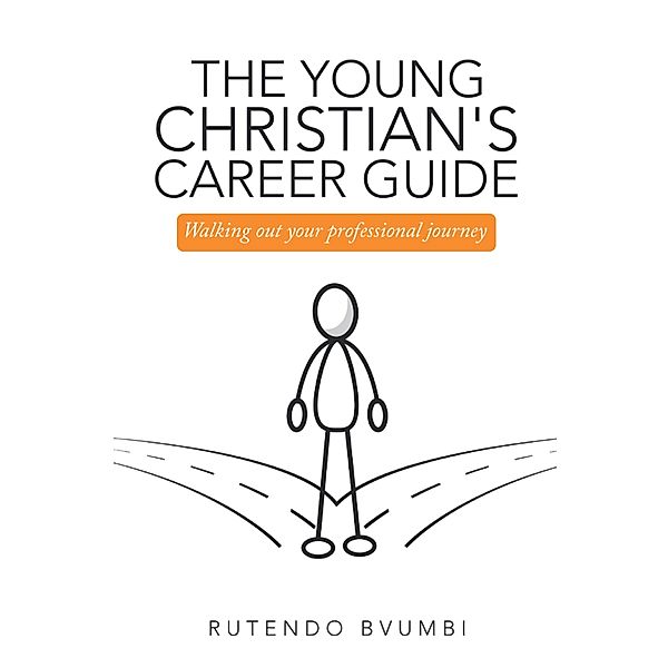 The Young Christian's Career Guide, Rutendo Bvumbi