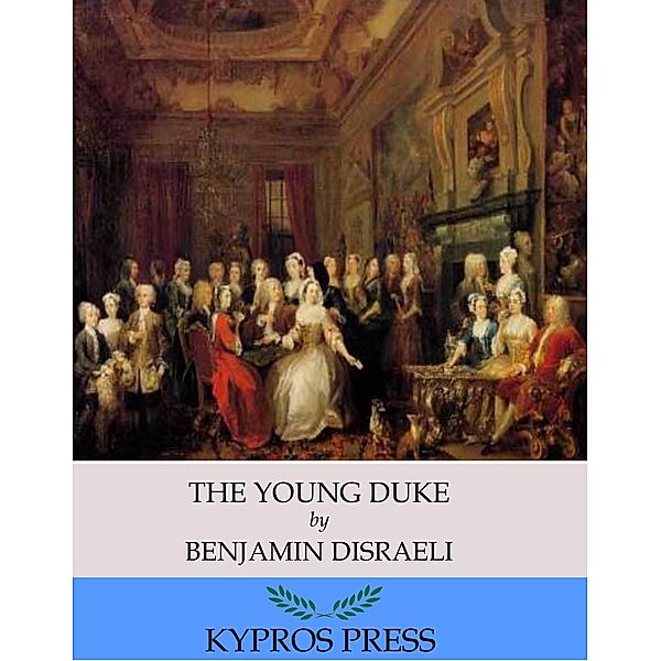 The Young Duke, Benjamin Disraeli