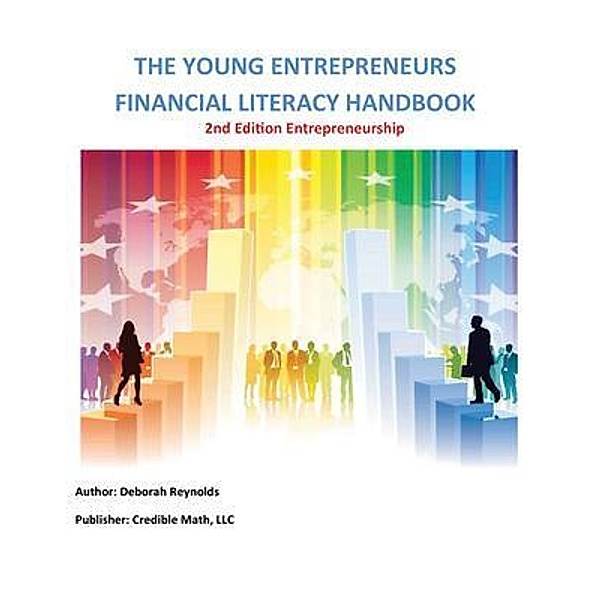 The Young Entrepreneurs Financial Literacy Handbook - 2nd Edition Entrepreneurship / The Young Entrepreneurs Financial Literacy Handbook 2ND Edition Entrepreneurship Bd.2, Tbd