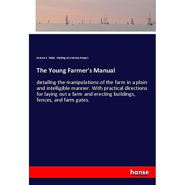The Young Farmer's Manual, Sereno E. Todd, Making of America Project