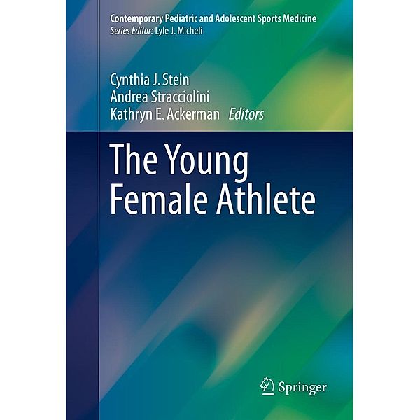 The Young Female Athlete / Contemporary Pediatric and Adolescent Sports Medicine