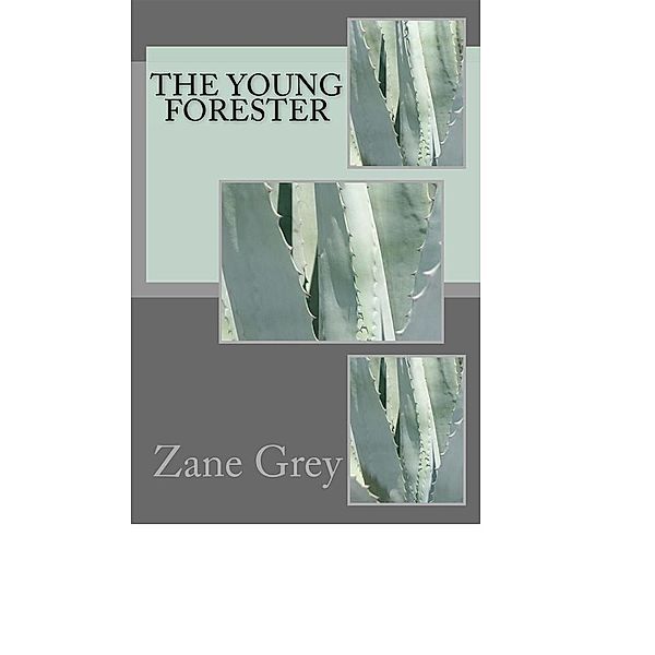 The Young Forester, Zane Grey