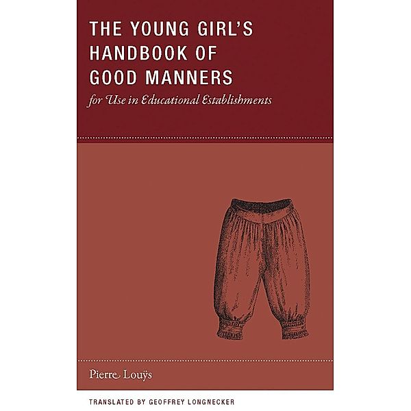 The Young Girl's Handbook of Good Manners for Use in Educational Establishments, Pierre Louÿs