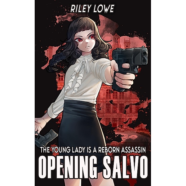 The Young Lady is a Reborn Assassin: Opening Salvo / The Young Lady is a Reborn Assassin, Riley Lowe