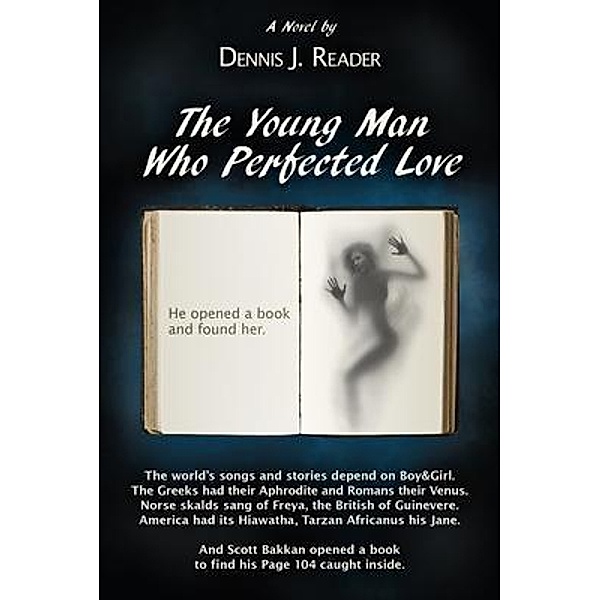 The Young Man Who Perfected Love / Sempervirens Books, Dennis Reader