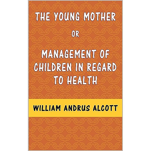 The Young Mother, William Andrus Alcott