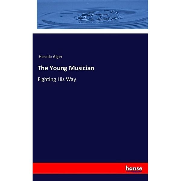 The Young Musician, Horatio Alger