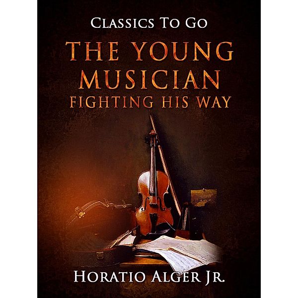 The Young Musician Fighting His Way, Horatio Alger