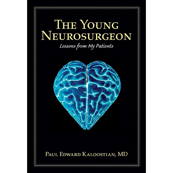 The Young Neurosurgeon / Literature and Medicine Series, Paul Edward Kaloostian
