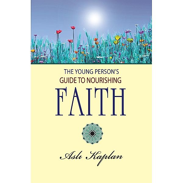 The Young Person's Guide to Nourishing Faith, Asli Kaplan