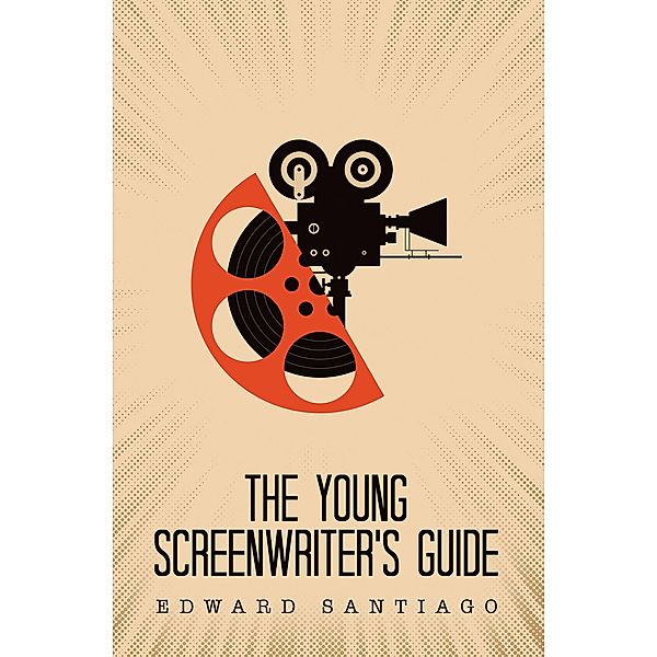 The Young Screenwriter's Guide, Edward Santiago