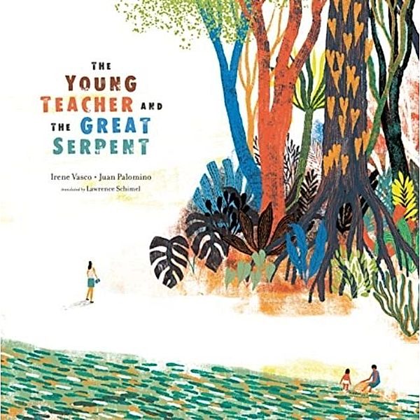 The Young Teacher and the Great Serpent, Irene Vasco, Juan Palomino