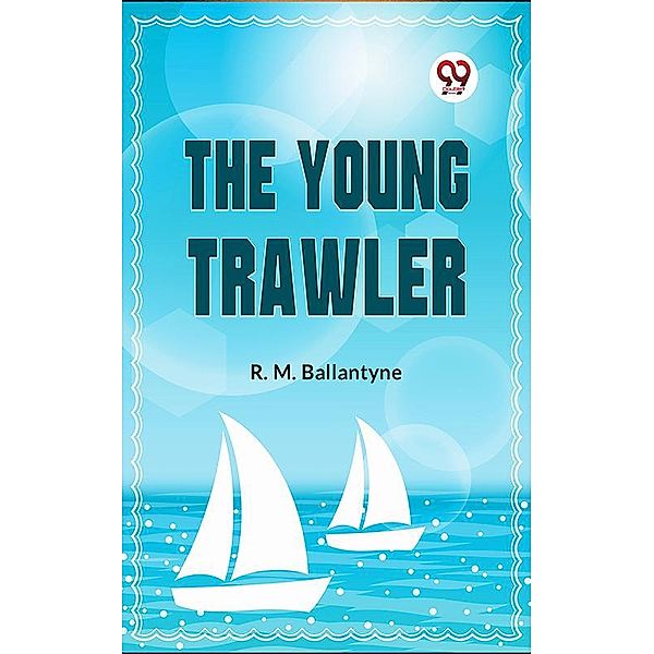 The Young Trawler, R. M. Ballantyne