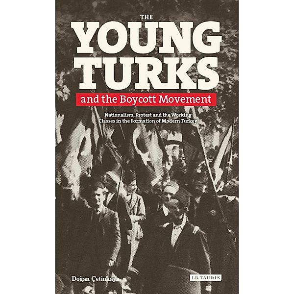 The Young Turks and the Boycott Movement, Y. Dogan Çetinkaya