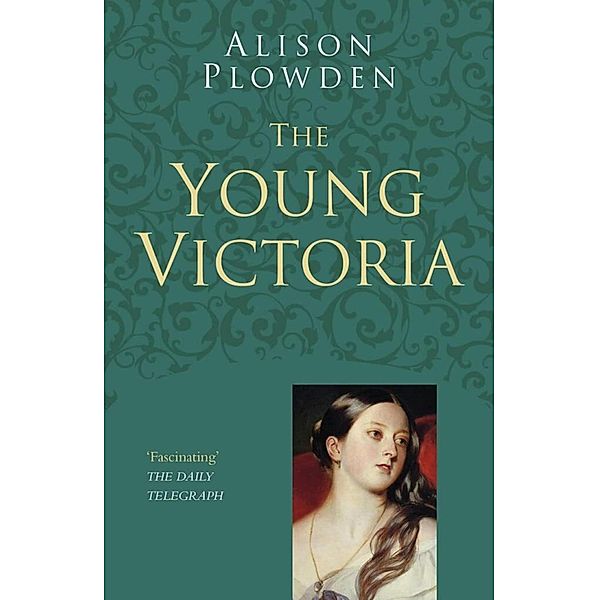 The Young Victoria: Classic Histories Series / Classic Histories Series, Alison Plowden