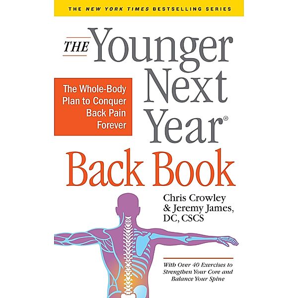 The Younger Next Year Back Book / Younger Next Year, Chris Crowley, Jeremy James