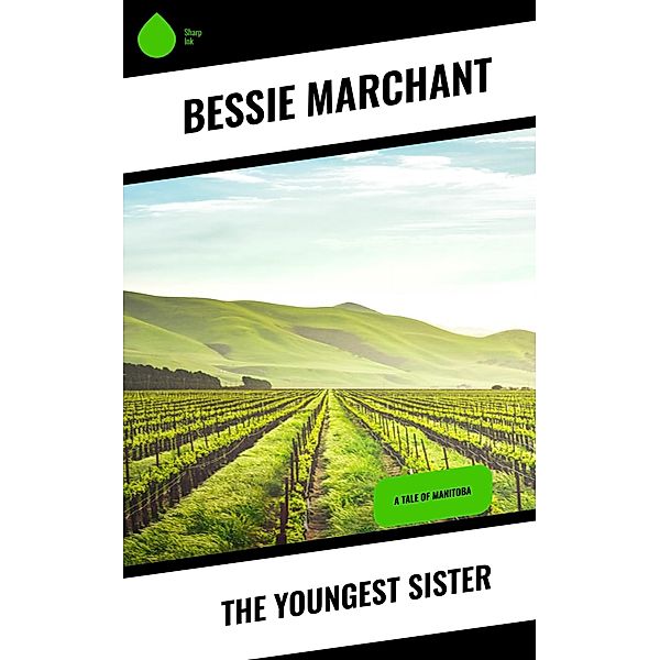 The Youngest Sister, Bessie Marchant