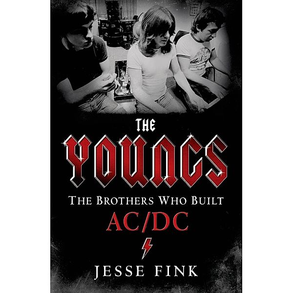 The Youngs: The Brothers Who Built AC/DC, Jesse Fink