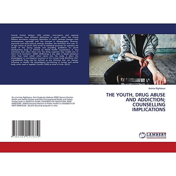 THE YOUTH, DRUG ABUSE AND ADDICTION; COUNSELLING IMPLICATIONS, Innime Righteous