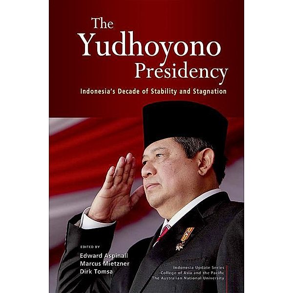 The Yudhoyono Presidency, Edward Aspinall, Marcus Mietzner, Dirk Tomsa