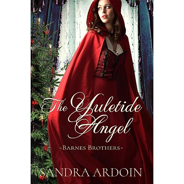 The Yuletide Angel (Barnes Brothers, #1) / Barnes Brothers, Sandra Ardoin