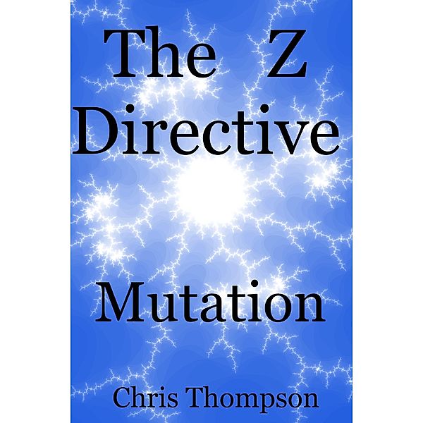 The Z Directive: Mutation / The Z Directive, Chris Thompson