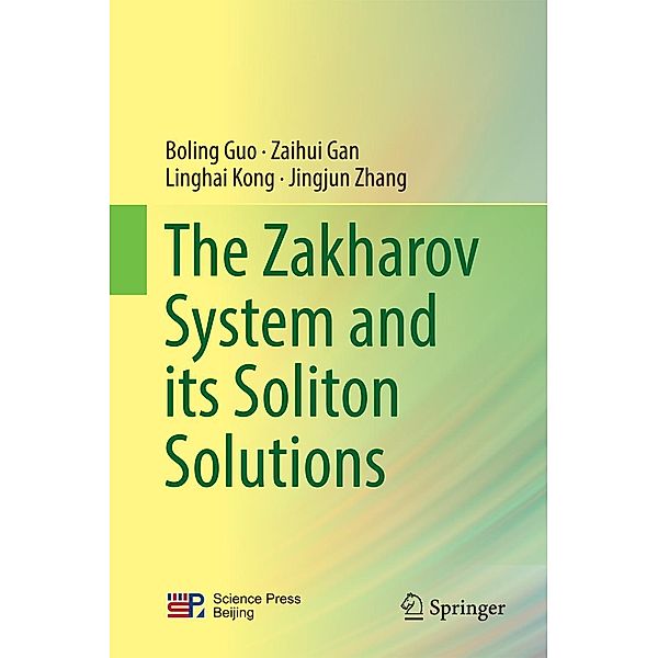 The Zakharov System and its Soliton Solutions, Boling Guo, Zaihui Gan, Linghai Kong, Jingjun Zhang