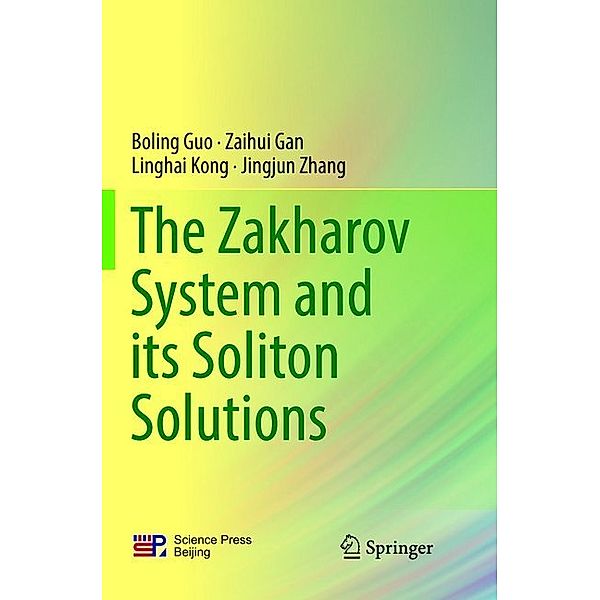 The Zakharov System and its Soliton Solutions, Boling Guo, Zaihui Gan, Linghai Kong, Jingjun Zhang