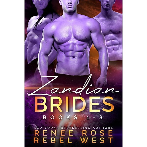 The Zandian Brides Boxset - Books 1-3, Renee Rose, Rebel West