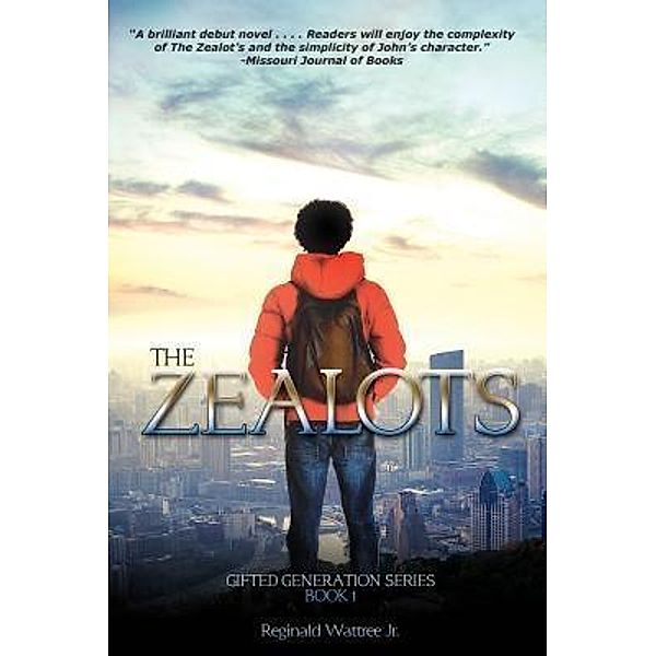 The Zealots / Gifted Generation Series Bd.1, Reginald Wattree Jr.