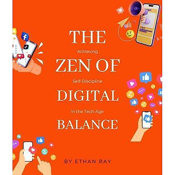 The Zen of Digital Balance, Ethan Ray